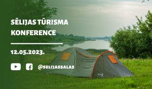    12. maijā tiešraidē notiks Sēlijas tūrisma konference